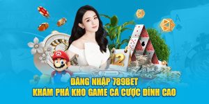 Dang-nhap-789bet-kham-pha-kho-game-ca-cuoc-dinh-cao