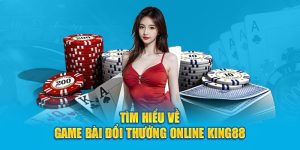 Tim-hieu-ve-game-bai-doi-thuong-online-king88