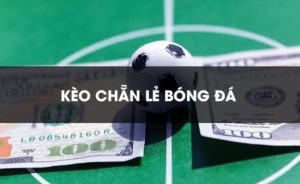 Kèo Chẵn Lẻ Là Gì