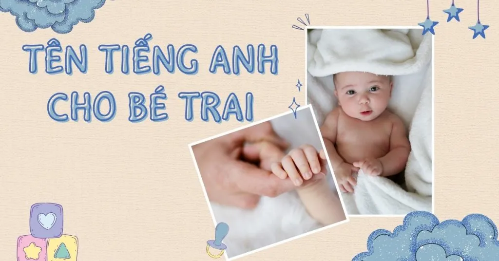 Tên tiếng Anh cho bé trai