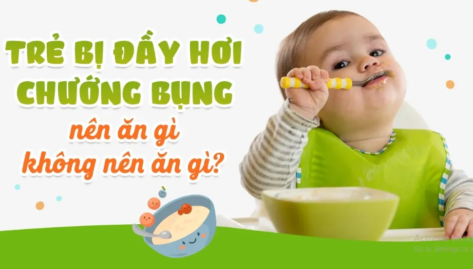 Trẻ bị đầy hơi chướng bụng nên ăn gì